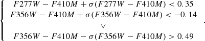 $$ \begin{aligned} \left\{ \begin{array}{c} F277W-F410M + \sigma (F277W-F410M)<0.35 \\ F356W-F410M + \sigma (F356W-F410M) < -0.14 \\ \vee \\ F356W-F410M - \sigma (F356W-F410M)>0.49 \end{array}\right.. \end{aligned} $$