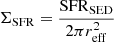 $ \Sigma_{\mathrm{SFR}}=\dfrac{\mathrm{SFR}_{\mathrm{SED}}}{2\pi r_{\mathrm{eff}}^2} $