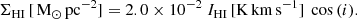 $$ \begin{aligned} {\Sigma _{\rm HI}}\,[\,\mathrm{M_\odot \,pc}^{-2}] = 2.0\times 10^{-2}~I_{\rm HI}\,[\mathrm{K\,km\,s}^{-1}]~\cos {(i)}. \end{aligned} $$