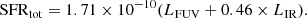 $$ \begin{aligned} \mathrm{SFR_{tot}} = 1.71\times 10^{-10}(L_{\rm FUV}+0.46\times L_{\rm IR}). \end{aligned} $$