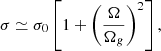 $$ \begin{aligned} \sigma \simeq \sigma _{0} \left[1 + \left(\frac{\Omega }{\Omega _{g}}\right)^{2}\right], \end{aligned} $$