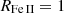 $ R_{{{\mathrm{Fe}\,{\small{\text{II}}}}}}=1 $