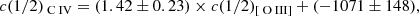 $$ \begin{aligned} c(1/2)_{{{\text{ C}}{\small {\uppercase {\text{ IV}}}}}}=(1.42 \pm 0.23)\times c(1/2)_{{[{\text{ O}}{\small {\uppercase {\text{ III}}}}]}}+(-1071\pm 148), \end{aligned} $$