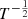 $ T^{-\frac{1}{2}} $