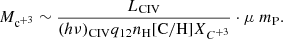 $$ \begin{aligned} M_{\rm c^{+3}} \sim \frac{L_{\rm CIV}}{(h\nu )_{\rm CIV} q_{12} n_{\rm H} \mathrm{[C/H]} X_{C^{+3}} } \cdot \mu \ m_{\rm P}. \end{aligned} $$