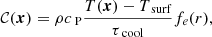 $$ \begin{aligned} \mathcal{C} (\boldsymbol{x}) = \rho c_\text{ P} \frac{T(\boldsymbol{x}) - T_{\text{ surf}}}{\tau _{\text{ cool}}}f_e(r), \end{aligned} $$