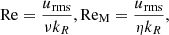 $$ \begin{aligned} \mathrm{Re} = \frac{u_\mathrm{rms} }{\nu k_R}, \mathrm{Re_M} = \frac{u_\mathrm{rms} }{\eta k_R}, \end{aligned} $$