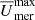 $ \overline{U}_{\mathrm{mer}}^{\mathrm{max}} $