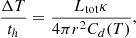 $$ \begin{aligned} \frac{\Delta T}{t_h}=\frac{L_{\rm tot}\kappa }{4\pi r^2C_d(T)} ,\end{aligned} $$