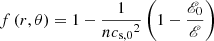 $$ \begin{aligned} f\left( r, \theta \right) = 1 - \frac{1}{n{c_{\mathrm{s},0}}^2} \left( 1 - \frac{\fancyscript {E}_0}{\fancyscript {E}} \right) \end{aligned} $$