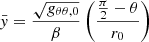 $$ \begin{aligned} \bar{{ y}} = \frac{\sqrt{g_{\theta \theta ,0}}}{\beta } \left( \frac{\frac{\pi }{2} - \theta }{r_0} \right) \end{aligned} $$