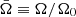 $ \bar{\Omega} \equiv \Omega / \Omega_0 $