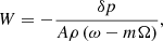 $$ \begin{aligned} W = - \frac{\delta p}{A \rho \left( \omega - m \Omega \right)}, \end{aligned} $$