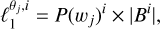 $\ell _1^{{\theta _j},i} = P{\left( {{w_j}} \right)^i} \times \left| {{B^i}} \right|,$