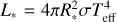 ${L_*} = 4\pi R_*^2\sigma T_{{\rm{eff}}}^4$