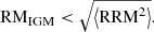 $$ \begin{aligned} \mathrm{RM}_{\rm IGM}<\sqrt{\left<\mathrm{RRM}^2\right>}. \end{aligned} $$