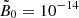 $ \tilde B_0 = 10^{-14} $