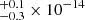 $ _{-0.3}^{+0.1} \times 10^{-14} $