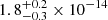 $ 1.8^{+0.2}_{-0.3} \times 10^{-14} $