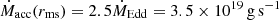 $ \dot{M}_{\mathrm{acc}}(r_{\mathrm{ms}}) = 2.5\dot{M}_{\mathrm{Edd}}=3. 5\times10^{19}\,\mathrm{g\, s^{-1}} $