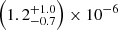 $ \left(1.2^{+1.0}_{-0.7}\right)\times 10^{-6} $