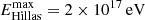 $ E_{\mathrm{Hillas}}^{\mathrm{max}}=2\times 10^{17}\,\mathrm{eV} $