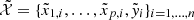 $ \tilde{\mathcal{X}}=\{\tilde{x}_{1,i},\dots,\tilde{x}_{p,i}, \tilde{\mathit{y}}_{i}\}_{i=1,\dots,n} $