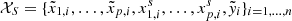 $ \mathcal{X}_S=\{\tilde{x}_{1,i},\dots,\tilde{x}_{p,i},x_{1,i}^s,\dots,x_{p,i}^s, \tilde{\mathit{y}}_{i}\}_{i=1,\dots,n} $