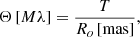 $$ \begin{aligned} \Theta \, [M\lambda ] = \frac{T}{R_o\,[\mathrm{mas}]}, \end{aligned} $$