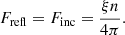 $$ \begin{aligned} F_{\rm refl}=F_{\rm inc}=\frac{\xi n}{4\pi }. \end{aligned} $$