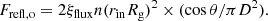 $$ \begin{aligned} F_{\rm refl,o} = 2\xi _{\rm flux}n(r_{\rm in}R_{\rm g})^2\times (\cos \theta /\pi D^2). \end{aligned} $$