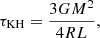 $$ \begin{aligned} \tau _{\rm KH}&= \frac{3GM^2}{4RL}, \end{aligned} $$