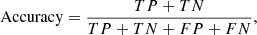 $$ \begin{aligned} \mathrm{Accuracy}=\frac{TP+TN}{TP+TN+FP+FN}, \end{aligned} $$