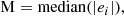 $$ \begin{aligned} \mathrm{M}=\mathrm{median}(\left|{e_i} \right|), \end{aligned} $$