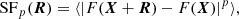 $$ \begin{aligned} \mathrm{SF}_{p}({\boldsymbol{R}}) = \langle | F({\boldsymbol{X}}+{\boldsymbol{R}}) - F({\boldsymbol{X}})|^{p} \rangle , \end{aligned} $$