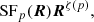 $$ \begin{aligned} \mathrm{SF}_{p}({\boldsymbol{R}}){\boldsymbol{R}}^{\zeta (p)}, \end{aligned} $$