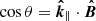 $ \cos\theta={\bm{\hat k}}_{\parallel} \cdot {\bm {\hat{B}}} $