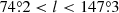 $ 74{{\overset{\circ}{.}}}2 < l < 147{{\overset{\circ}{.}}}3 $