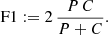$$ \begin{aligned} \mathrm{F1}:=2\, \frac{P\, C}{P+C}. \end{aligned} $$