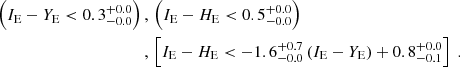 $$ \begin{aligned} \left(I_{\rm E}-Y_{\rm E}<0.3_{-0.0}^{+0.0}\right) \,&, \, \left(I_{\rm E}-H_{\rm E}<0.5_{-0.0}^{+0.0}\right) \,\\&, \, \left[I_{\rm E}-H_{\rm E} < -1.6_{-0.0}^{+0.7}\,(I_{\rm E}-Y_{\rm E})+0.8_{-0.1}^{+0.0}\right] \;. \nonumber \end{aligned} $$