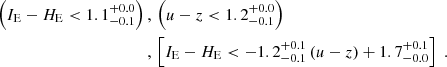 $$ \begin{aligned} \left(I_{\rm E}-H_{\rm E}<1.1_{-0.1}^{+0.0}\right)\,&, \, \left(u-z<1.2_{-0.1}^{+0.0}\right)\, \\&, \, \left[I_{\rm E}-H_{\rm E} < -1.2_{-0.1}^{+0.1}\,(u-z)+1.7_{-0.0}^{+0.1}\right]\;.\nonumber \end{aligned} $$