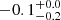 $ -0.1_{-0.2}^{+0.0} $