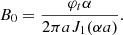 $$ \begin{aligned} B_0 = \frac{\varphi _t \alpha }{2\pi a J_1(\alpha a)}. \end{aligned} $$