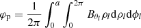 $$ \begin{aligned} \varphi _{\rm p}&= \frac{1}{2\pi }\int _0^{a}\int _0^{2\pi }B_{\theta _l} \rho _l \mathrm{d}\rho _l \mathrm{d}\phi _l \end{aligned} $$