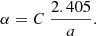 $$ \begin{aligned} \alpha = C~ \frac{2.405}{a}. \end{aligned} $$