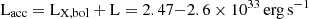 $ \rm L_{acc} = L_{X,bol} + L = 2.47{-}2.6\times 10^{33}\, erg\,s^{-1} $
