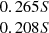 $ \begin{array}{c} 0.265 S \\ 0.208 S\\ \end{array} $