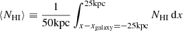 $ \langle N_{\mathrm{HI}}\rangle \equiv \frac{1}{50 \mathrm{kpc}}\int_{x-x_{\mathrm{galaxy}}=-25 \mathrm{kpc}}^{25 \mathrm{kpc}} N_{\mathrm{HI}} \, \mathrm{d}x $