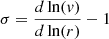 $ \sigma = \frac{d \ln (v)}{d \ln (r)} - 1 $