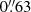 $ 0{{\overset{\prime\prime}{.}}}63 $
